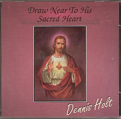 Draw Near To His Sacred Heart CD