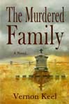 Thumbnail of Vernon Keel - The Murdered Family: A Novel