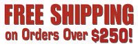 Free Shipping on Orders Over $250!