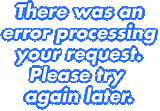 There was an error processing your request. Please try again later