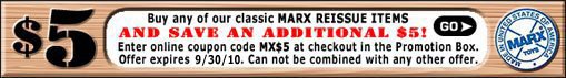 MARX REISSUE ITEMS SALE!