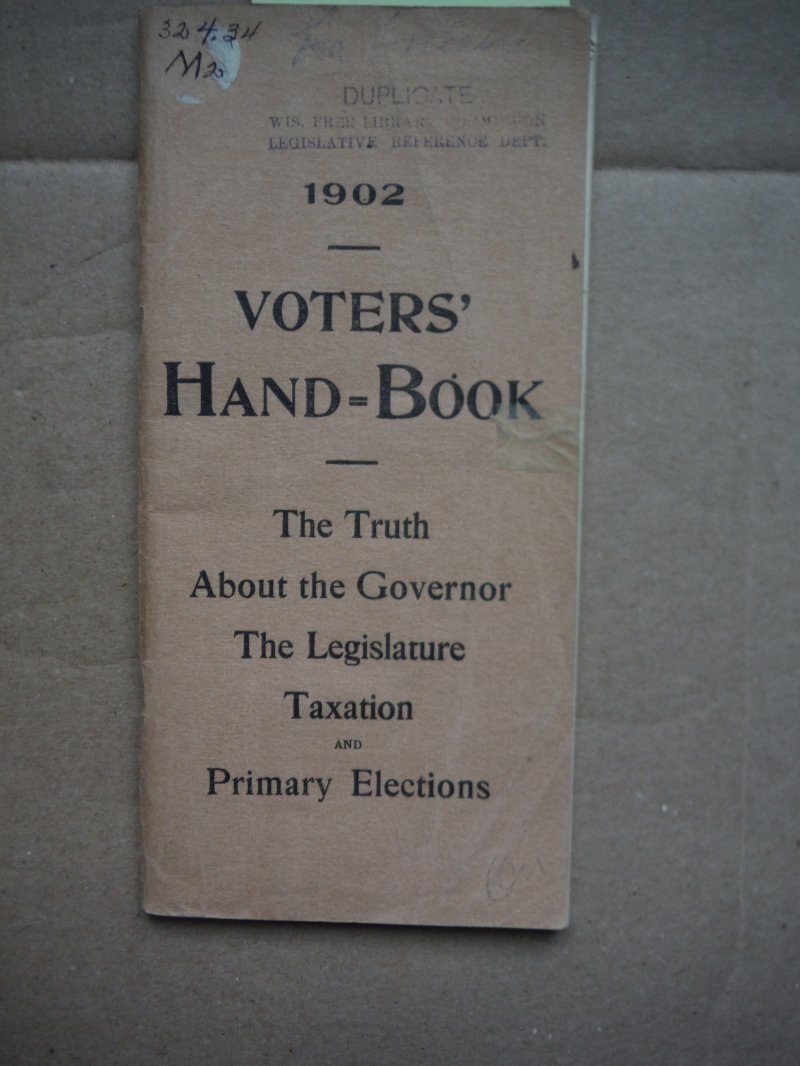 Voters' Hand-Book The Truth About the Governor The Legislature Taation and Prima