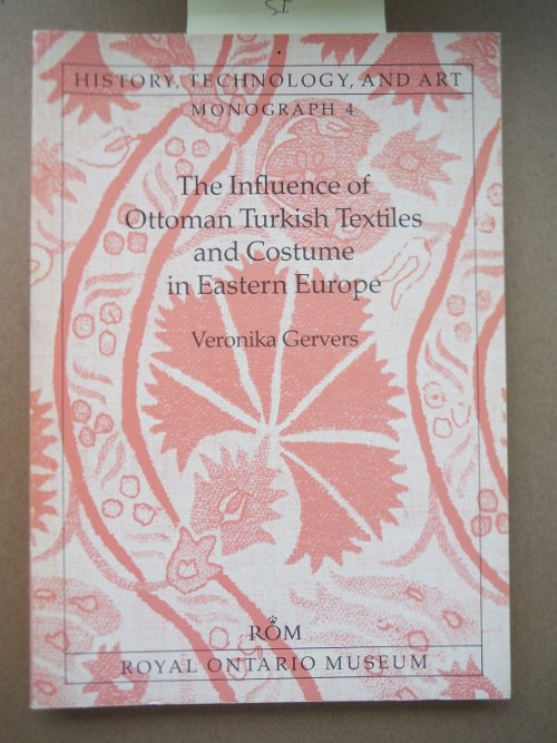 Image 0 of Influence of Ottoman Turkish Textiles and Costume in Eastern Europe, With Partic