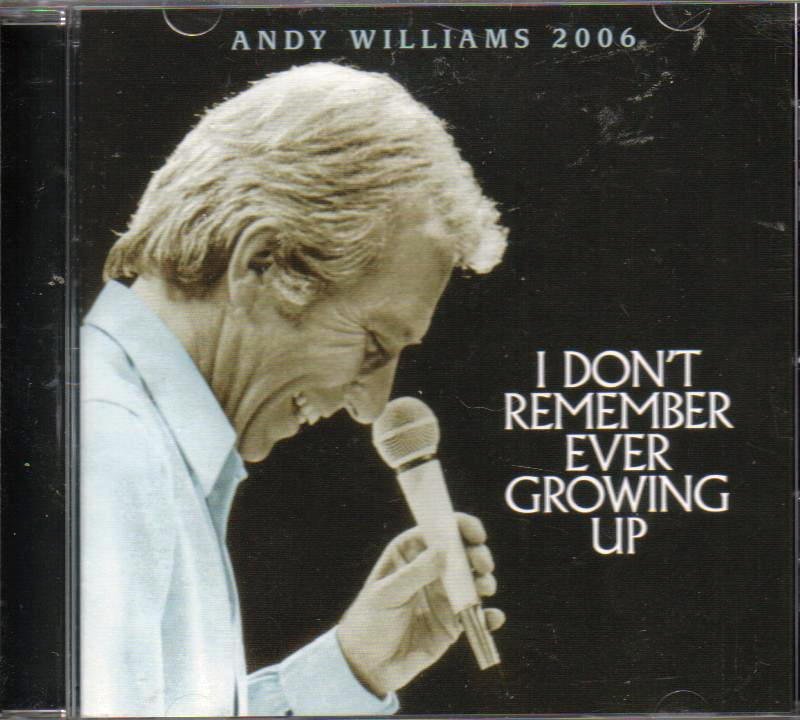 I Don't Remember ever growing up  Andy Williams