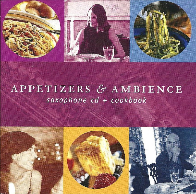 Appetizers & Ambience Saxophone on Audio CD with Cook Booklet Christian Selections Religious, Spiritual, Instrumental
679143002129