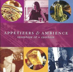 Appetizers & Ambience Saxophone on Audio CD with Cook Booklet