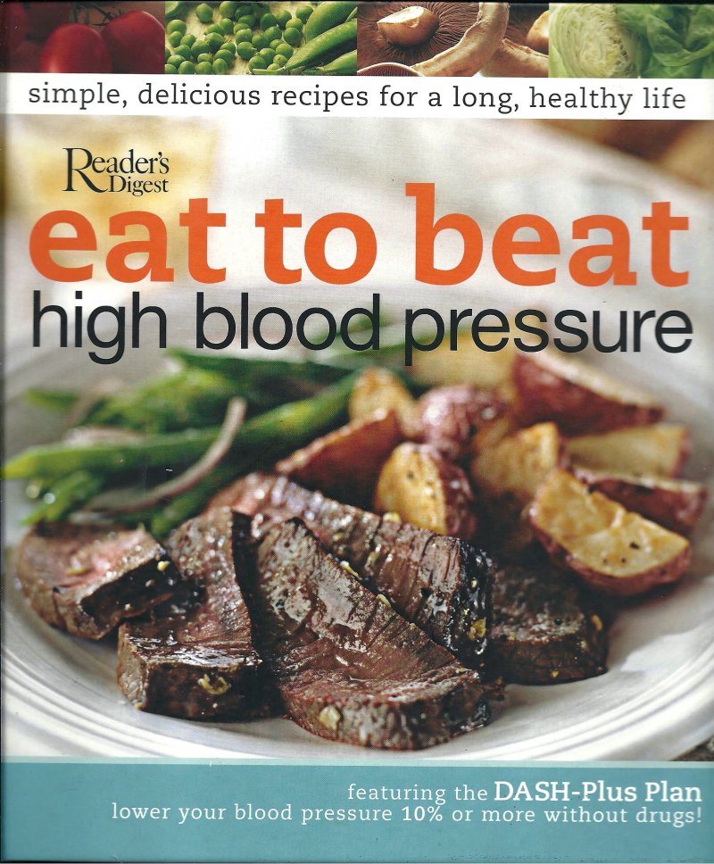 Eat to Beat High Blood Pressure Simple Delicious Recipes For a Long