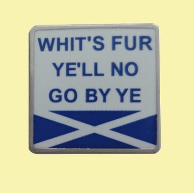 Image 0 of Whits Fur Ye ll No Go By Ye Saltire Flag Slang Enamel Badge Lapel Pin Set x 3