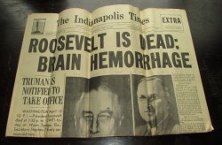 Indianapolis Times, WWII April 12, 1945, Roosevelt Has Died