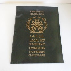 I.A.T.S.E. Local 107 Stagehands Centennial, Oakland CA, 2003