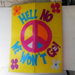 Hell No We Won't Go, Peace Sign Poster, 21x17 Posterboard