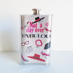 Not A Day Over Fabulous, 5 oz Cocktail Flask, Unused
