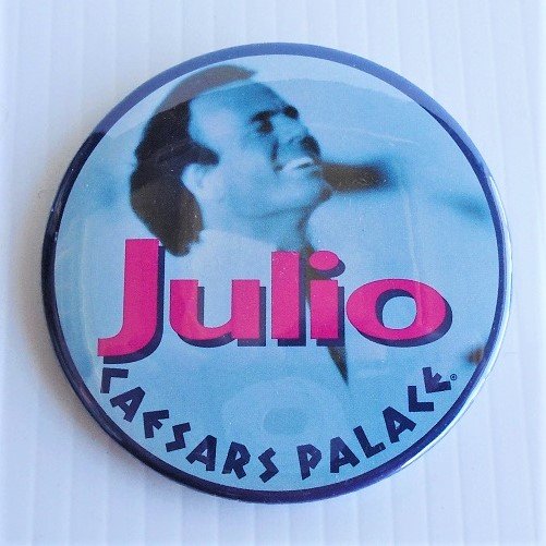 Julio Iglesias Caesars Palace Las Vegas pin back buttons. 2 different buttons. 3 inches round. 1980s