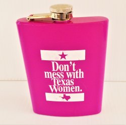 Don’t Mess With Texas Women. 8 oz Pink Hip Flask