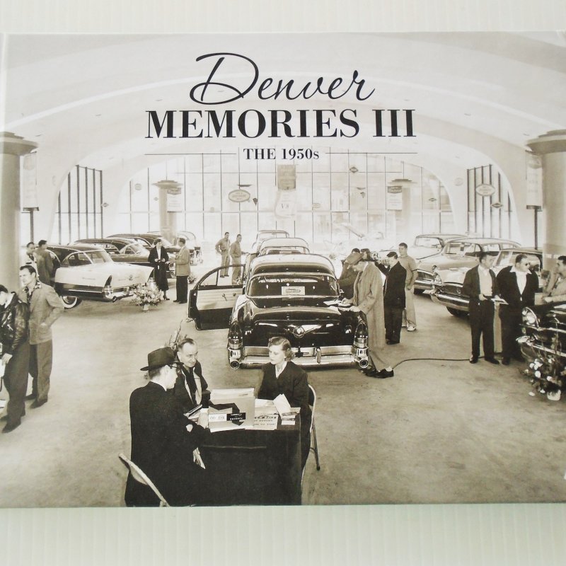 Denver Memories III, The 1950s. Hardcover book presented by the Denver Post. Excellent condition. Estate find.