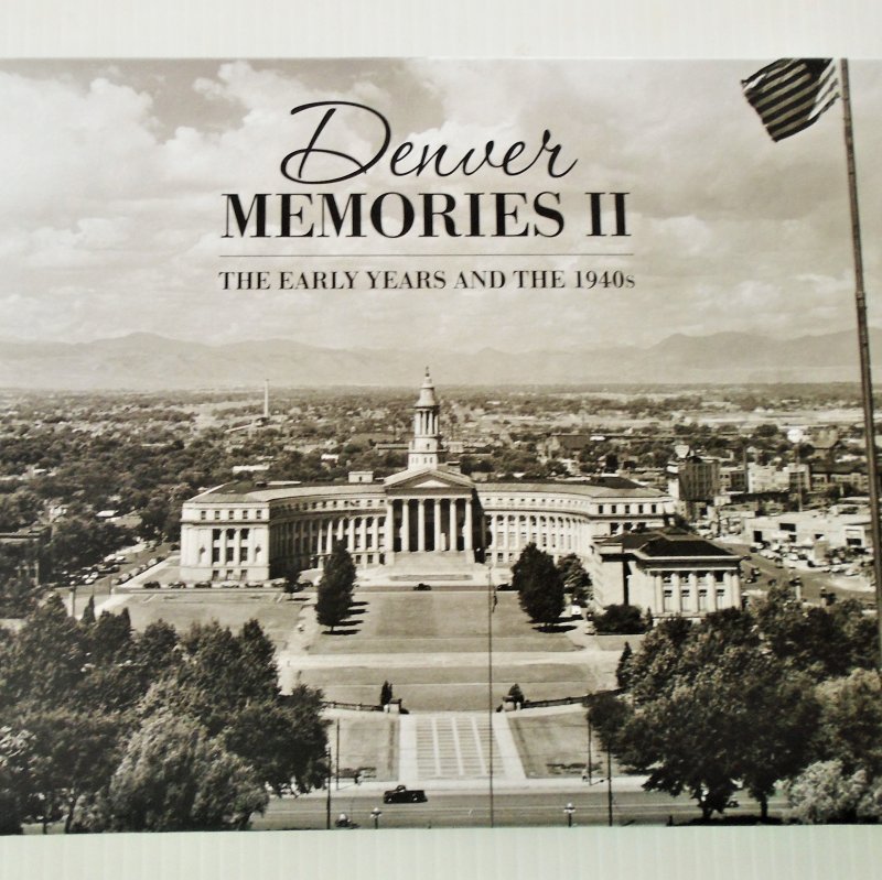 Denver Memories II, The Early Years and the 1940s. Hardcover book presented by the Denver Post. Excellent condition. Estate find.