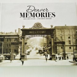 '.Denver Memories 1800s to 1939.'