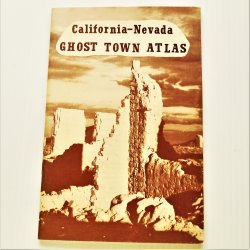 California-Nevada Ghost Town Atlas