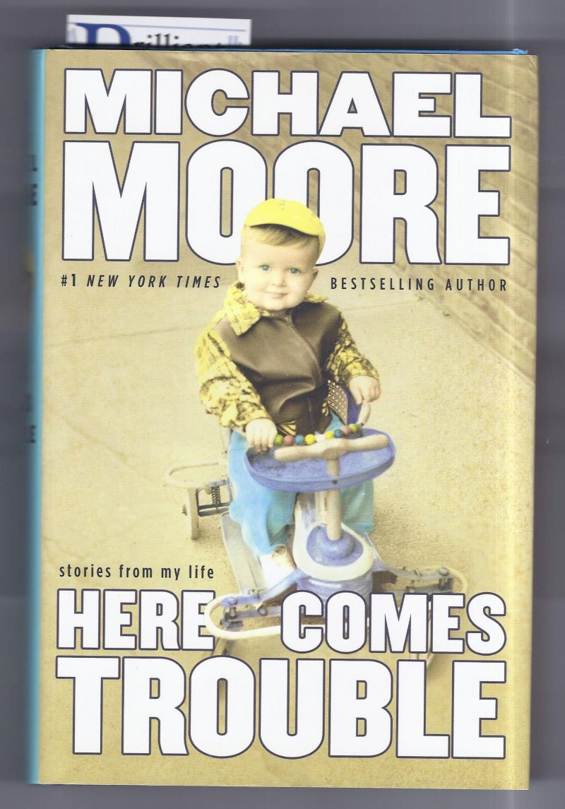 Image 1 of Michael Moore Stories From My Life Here Comes Trouble Signed Autographed Book