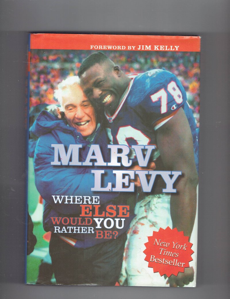 Image 1 of Marv Levy  Where Else Would You Rather Be by Marv Levy (2004 Hardcover) signed