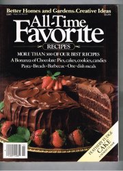 Better Homes and Gardens Creative Ideas Magazine All Time Favorite Recipes 1985