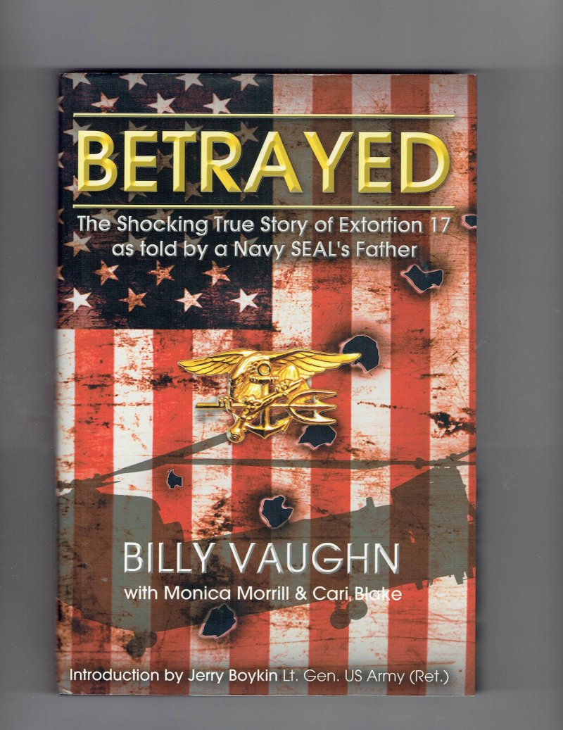 Image 1 of BETRAYED Told by a Navy SEAL's Father by Billy Vaughn 2013 Paperback Signed book