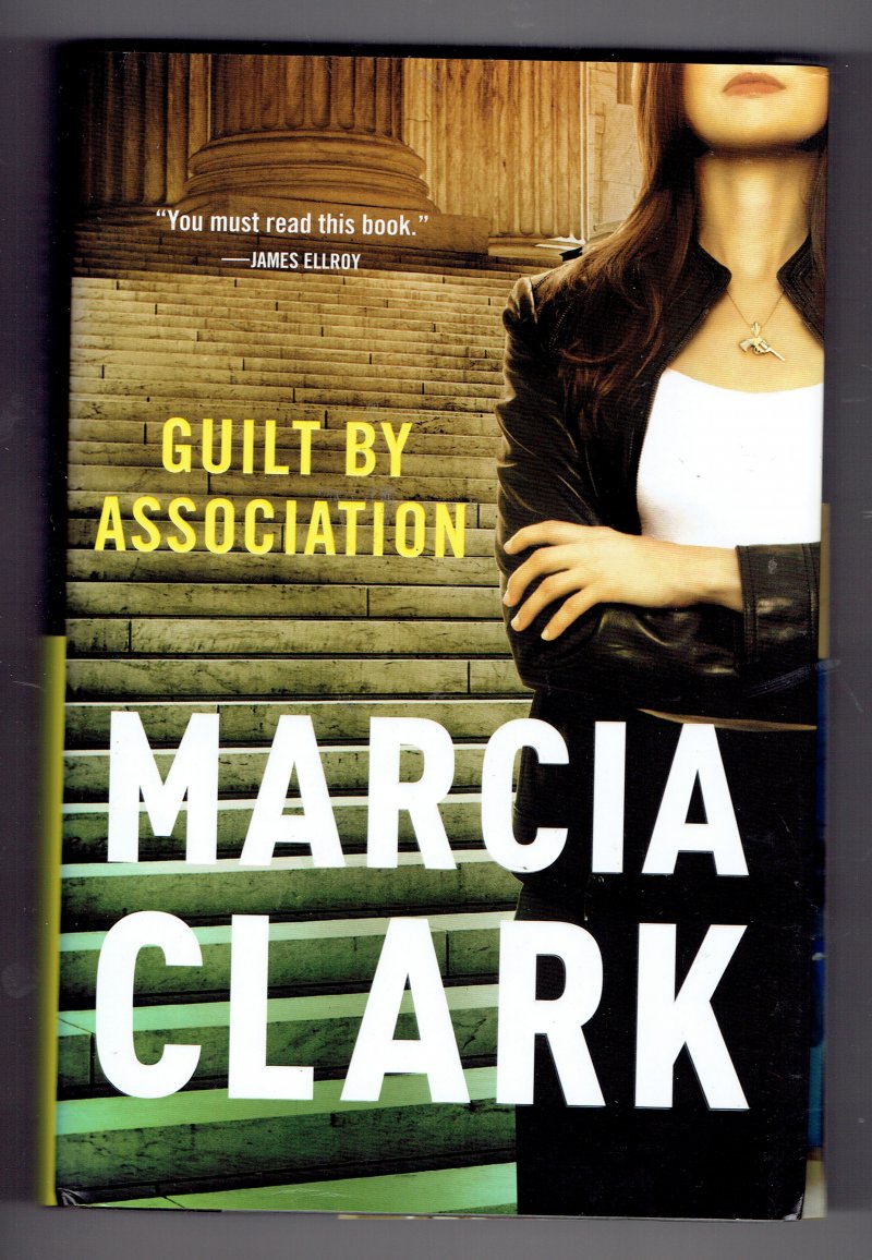 Image 1 of Guilt by Association by Marcia Clark (2011, Hardcover) Signed Autographed