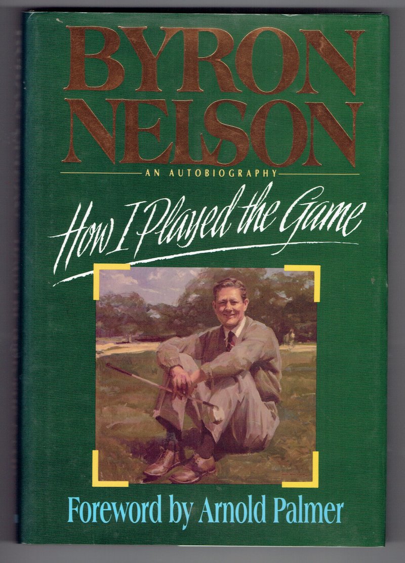 Image 1 of How I Played the Game An Autobiography by Byron Nelson (1993, Hardcover) Signed