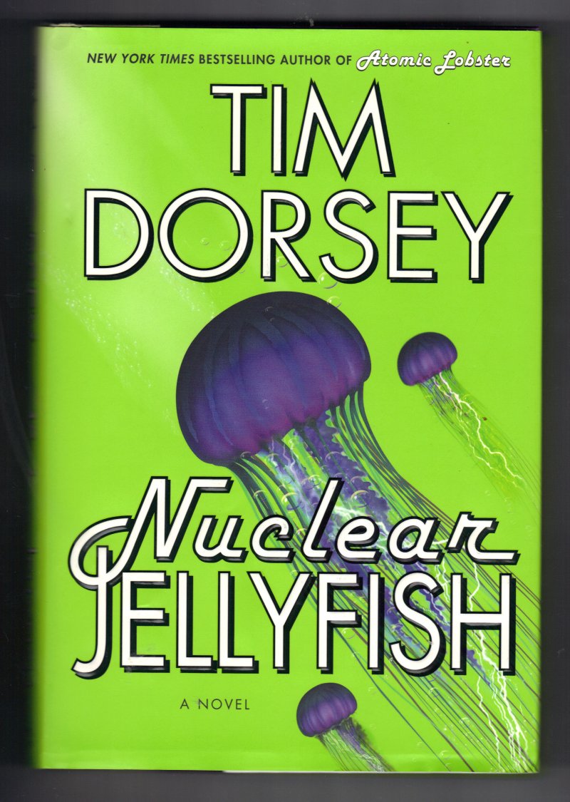 Image 1 of Serge Storms Nuclear Jellyfish Bk. 11 by Tim Dorsey (2009, Hardcover) Signed