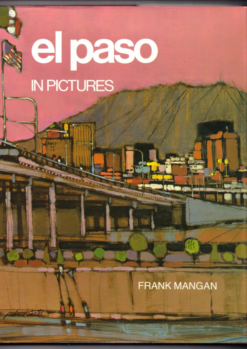 Image 1 of El Paso in Pictures by Frank Mangan (1971, Hardcover) Signed Autographed RARE