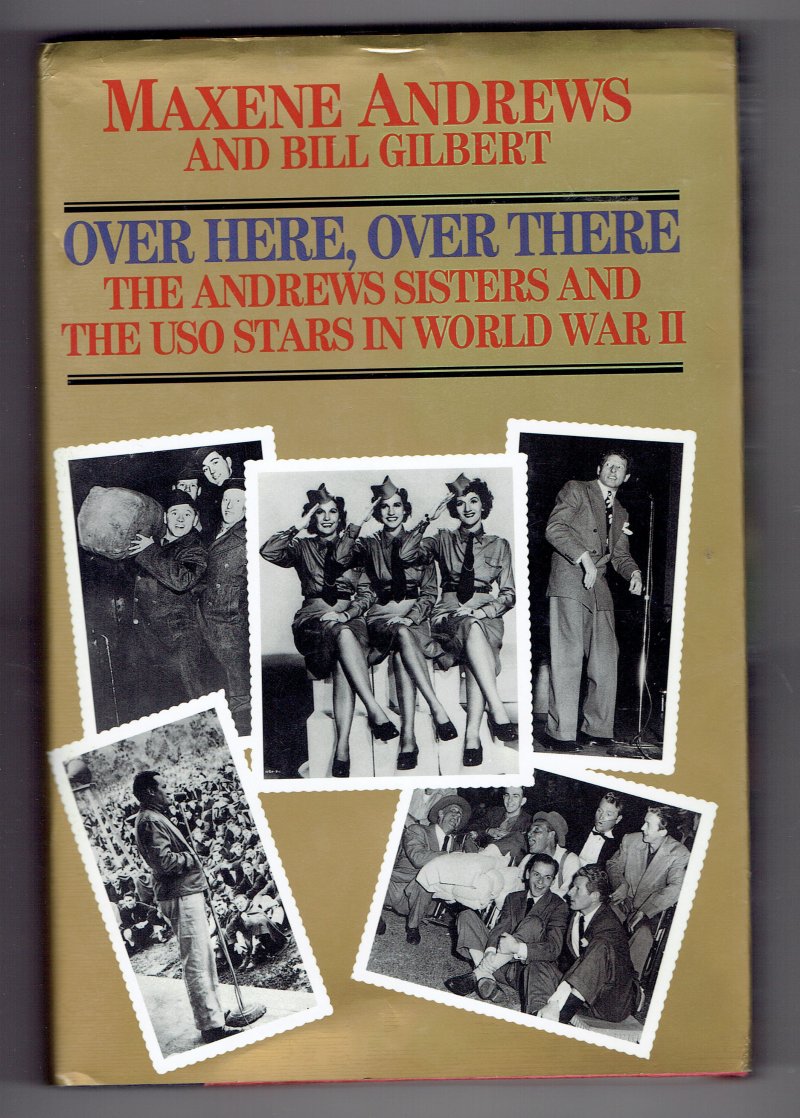 Image 1 of Over Here, over There by Maxene Andrews and Bill Gilbert (1993 Hardcover) Signed