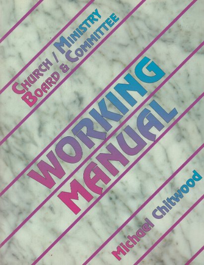 Church Ministry Board & Committee Working Manual Michael Chitwood Book Booklet
