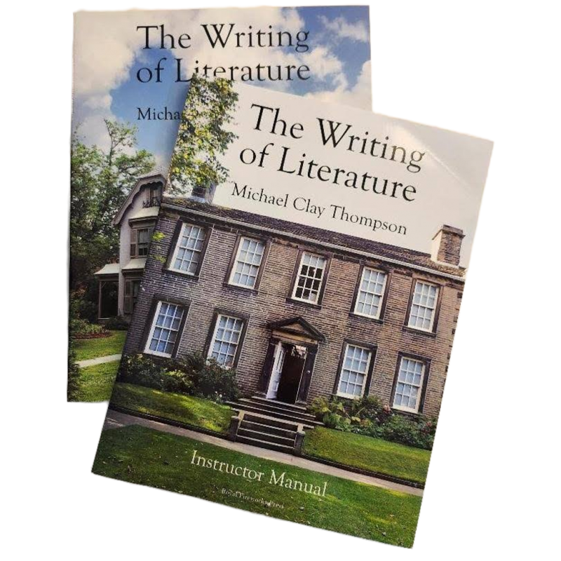 The Writing of Literature by Michael Clay Thompson Instructor and Student Manual