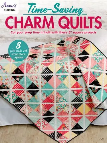 Annie's Quilting Time Saving Charm Quilts 8 Made with Precut Charm Squares