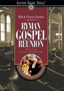 Bill and Gloria Gaither Ryman Gospel Reunion DVD with Their Homecoming Friends
