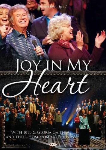 Bill and Gloria Gaither and Their Homecoming Friends Music DVD Joy In My Heart