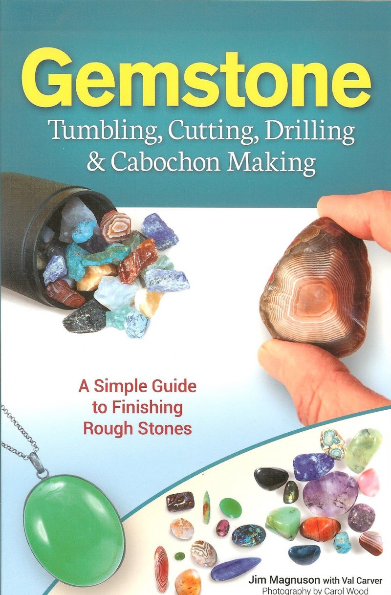 Gemstone, Tumbling, Cutting, Drilling, Cabochon Making, Magnuson, Carver