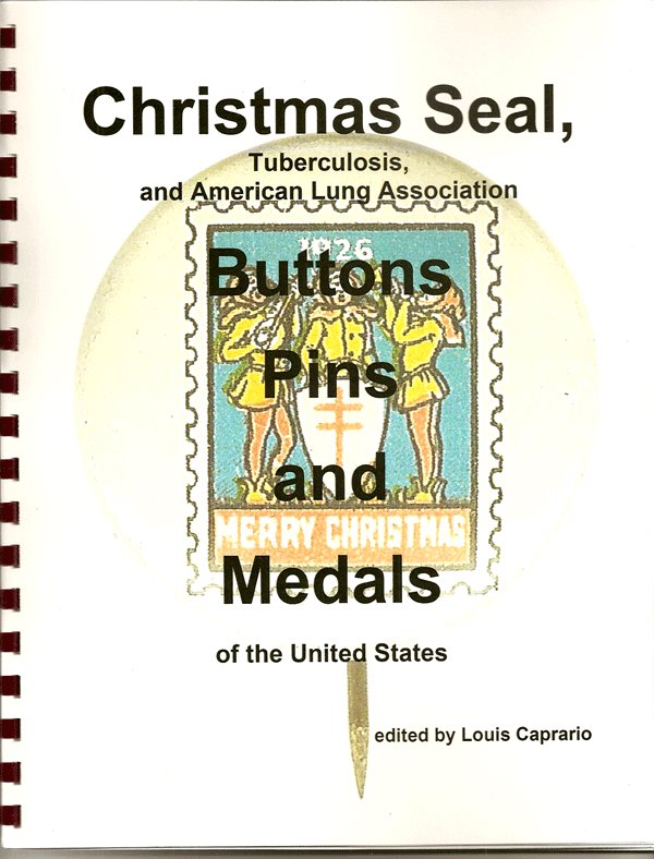  U.S. Christmas Seal Buttons, Pins & Medals Catalog, 2007 ed.
