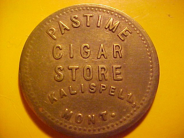 Kalispell, Montana PASTIME CIGAR STORE 25c Token-Unlisted
